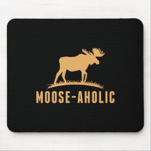 Funny Hunting Graphic Moose-aholic Women Men Moose Mouse Pad
