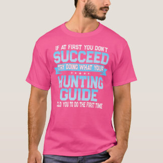 Funny Hunting Guide Quote T-Shirt