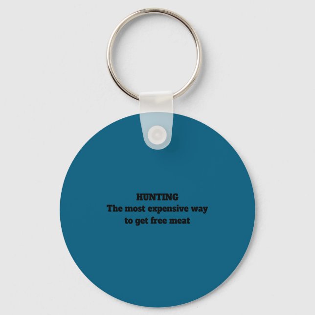 Funny Hunting Most Expensive Way Artwork Key Ring (Front)