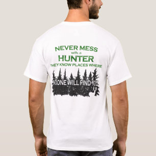 Funny Hunting Never Mess with Hunter T-Shirt