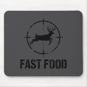 Funny Hunting Quote Fast Food Whitetail Deer Hunte Mouse Pad