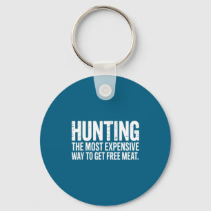 Funny Hunting Quote Men Wildlife Artwork Key Ring