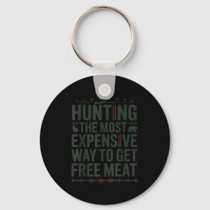 Funny Hunting Quote Men Wildlife Graphic Art Key Ring