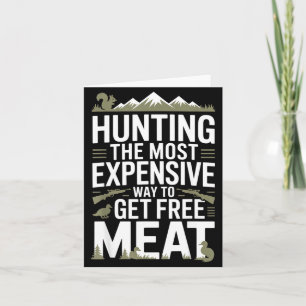Funny hunting quote men wildlife outdoors meat jok card