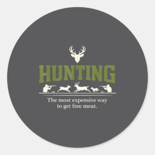 Funny Hunting Quote Men Wildlife Outdoors Meat Jok Classic Round Sticker