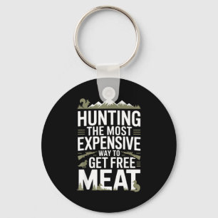 Funny hunting quote men wildlife outdoors meat jok key ring