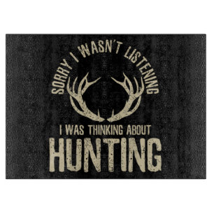 Funny Hunting Quote Saying Deer Venison Elk Hunter Cutting Board