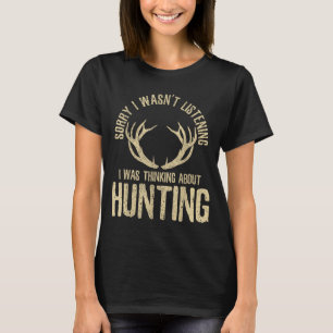Funny Hunting Quote Saying Deer Venison Elk Hunter T-Shirt