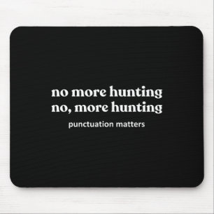 Funny Hunting Shirts For Men Mouse Pad