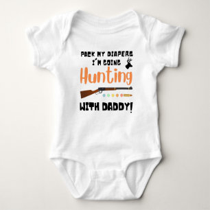 Funny Hunting Text Pack I'm Going With Daddy Baby Bodysuit