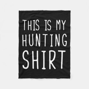 Funny Hunting This Is My Hunting Fleece Blanket