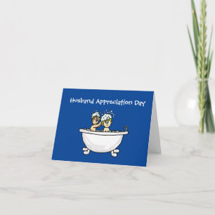 Funny Husband Appreciation Day Bathtub Card