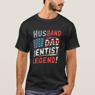 Funny Husband, Dad, Dentist, Legend Patriotic Toot T-Shirt