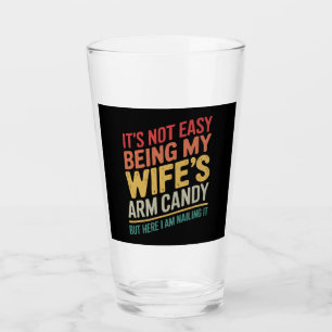 Funny Husband From Wife's Arm Candy Retro Glass