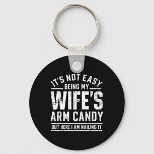 Funny Husband Gifts Its Not Easy Being My Wifes Ar Key Ring