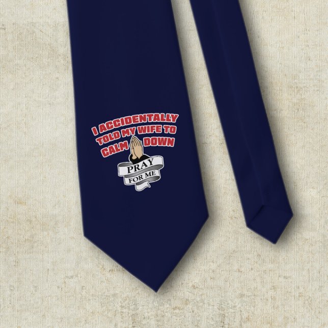 Funny Husband Quote - Pray For Me Tie (Creator Uploaded)
