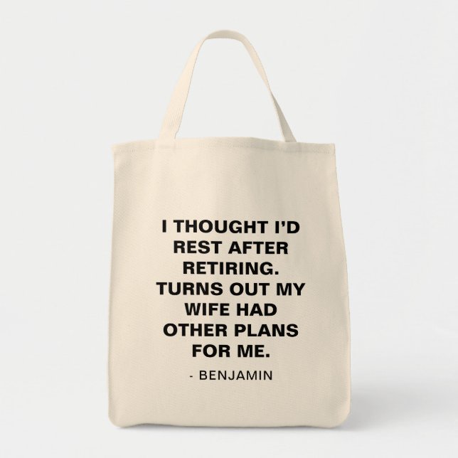 Funny Husband Retirement Humor Quote Gift Tote Bag (Front)