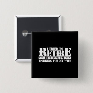 Funny Husband Retirement - Now Work for Wife 15 Cm Square Badge