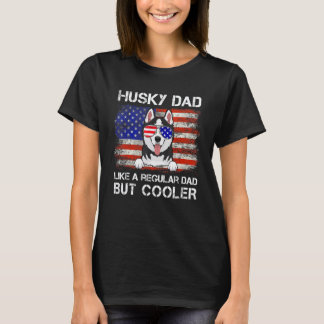 Funny Husky Dad Like A Regular Dad But Cooler Dog T-Shirt