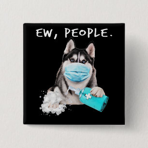 Funny husky ew people dog wearing a face mask gift 15 cm square badge