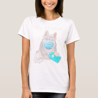 Funny husky ew people dog wearing a face mask gift T-Shirt