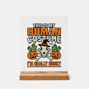 Funny Husky Human Costume Halloween Dog Shirt Desi Acrylic Sign