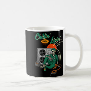 Funny Hvac Tech Skeleton Chillin For A Livin  Coffee Mug
