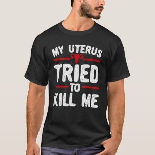 Funny Hysterectomy Design For Girls Women Uterus R T-Shirt