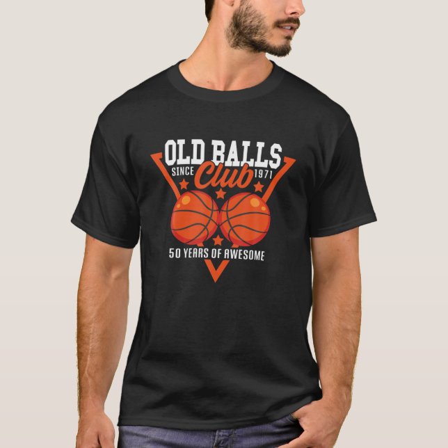 Funny I 50Th Birthday I Basketball I Old Balls Clu T-Shirt (Front)