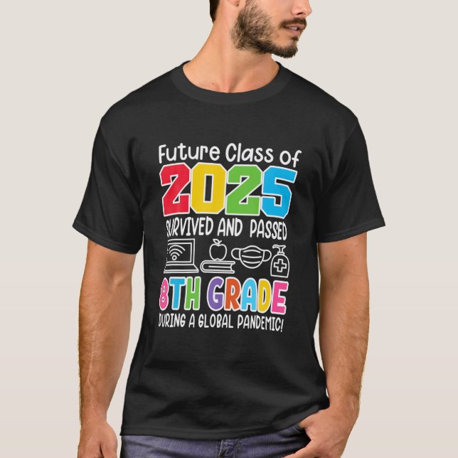 Funny I 8Th Grade I Future Class Of 2025 I School T-Shirt (Front)