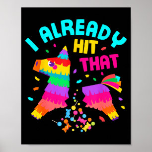 Funny I Already Hit That Pinata Mexico Cinco De Ma Poster