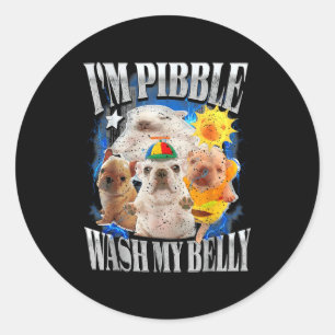 Funny I Am Bble Dog Puppy Wash Clean My Belly Meme Classic Round Sticker
