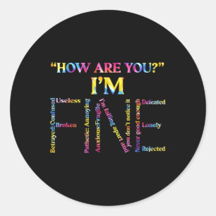 Funny I Am Fine Depression Mental Health Awareness Classic Round Sticker