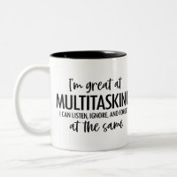 FUNNY - I AM GREAT AT MULTITASKING
