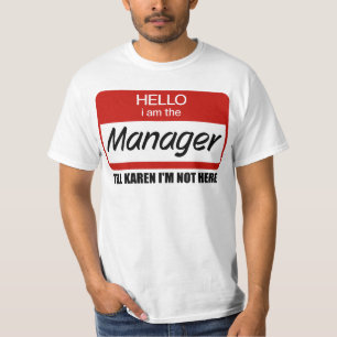 Funny I am the Manager Tell Karen I'm not Here T-Shirt