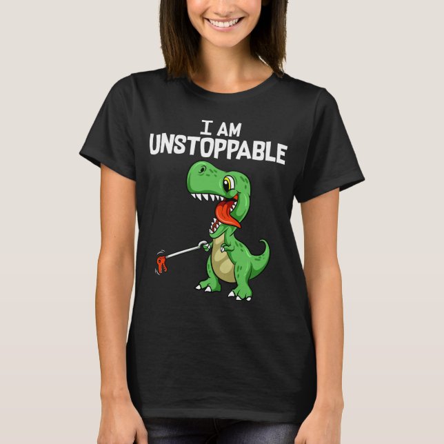 Funny I Am Unstoppable T-Rex Dinosaur Grabber Pun T-Shirt (Front)