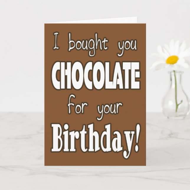 Funny I Bought Chocolate For Your Birthday Card (Small Plant)