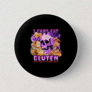 Funny I Can't Eat Gluten It Makes My Tummy Hurt 6 Cm Round Badge