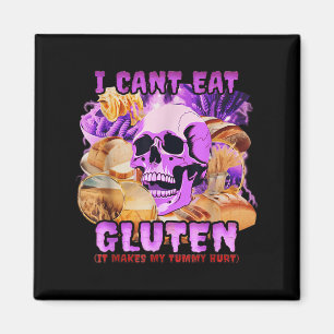 Funny I Can't Eat Gluten It Makes My Tummy Hurt Magnet