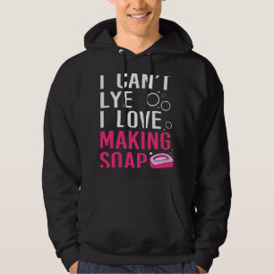 Funny I Cant Lye I Love Soap Making Hoodie