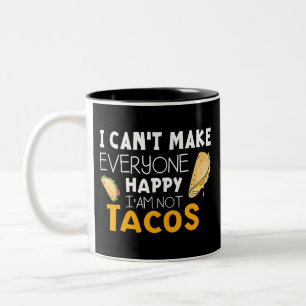 Funny, I can't make everyone happy i'm not tacos Two-Tone Coffee Mug