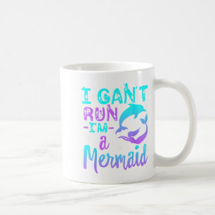 Funny I Can't Run I'm A Mermaid Little Magical Mer Coffee Mug