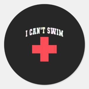 Funny I Can't Swim Off Duty Cruise Swim Trip Save Classic Round Sticker