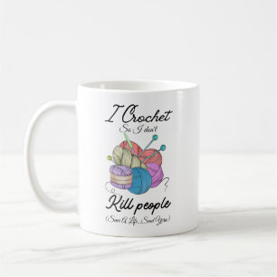 Funny I Crochet Save A Life Yarn Art Coffee Mug