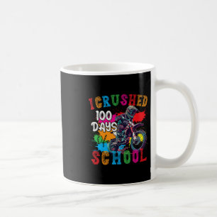 Funny I Crushed 100 Days Of School Dirt Bike Lover Coffee Mug