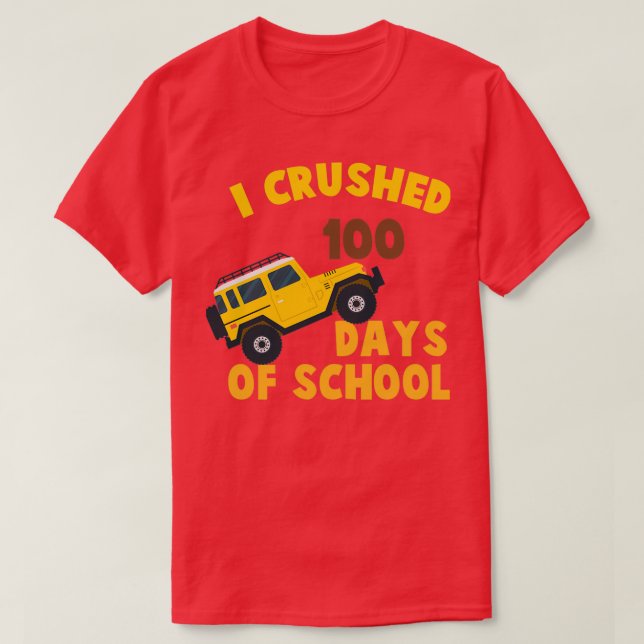 Funny I Crushed 100 Days Of School Shirt (Design Front)