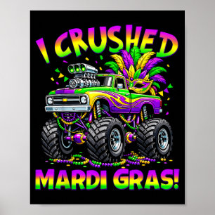Funny i crushed mardi gras monster truck boys kids poster