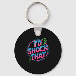 Funny I’d Shock That Quote Electric Humor Paramedi Key Ring