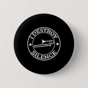 Funny I Destroy Silence Trombone Trumpet Player Tr 6 Cm Round Badge