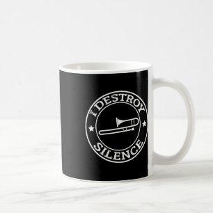 Funny I Destroy Silence Trombone Trumpet Player Tr Coffee Mug